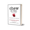 Chew On This… But Don’t Swallow (I already have my book)